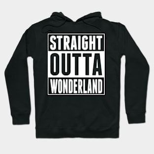 Straight Outta Wonderland Hoodie